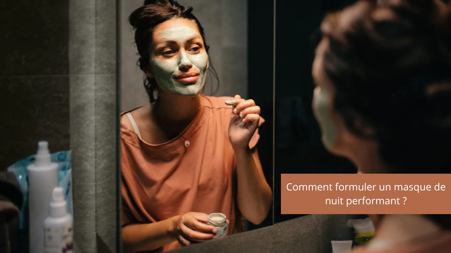Formuler un masque de nuit performant